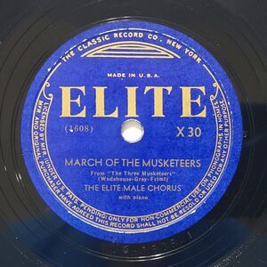 Elite Male Chorus - 78 RRPM - March Of The Musketeers/March Of The Grenadiers E